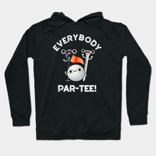 Everybody Par-tee Cute Golf Pun Hoodie